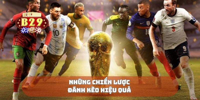 Những chiến lược đánh kèo hiệu quả