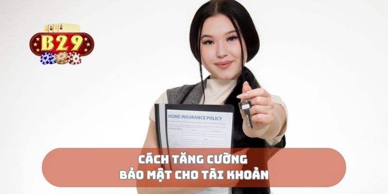 Cách tăng cường bảo mật cho tài khoản
